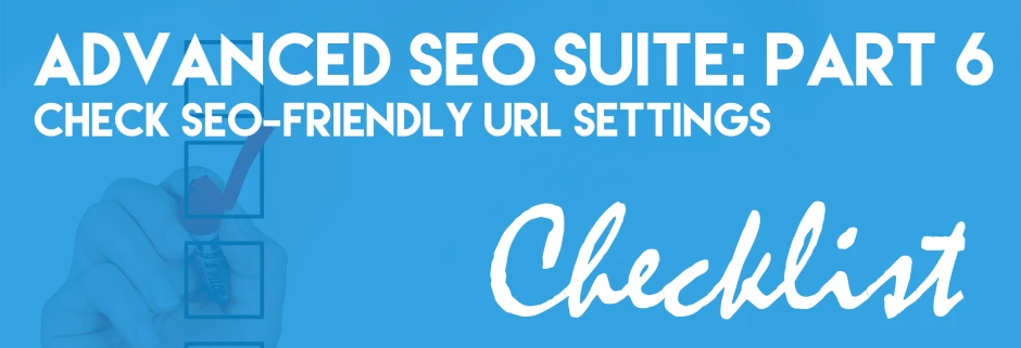 Check SEO Friendly URL: Ensure Your URLs Are Optimized (Part 6)