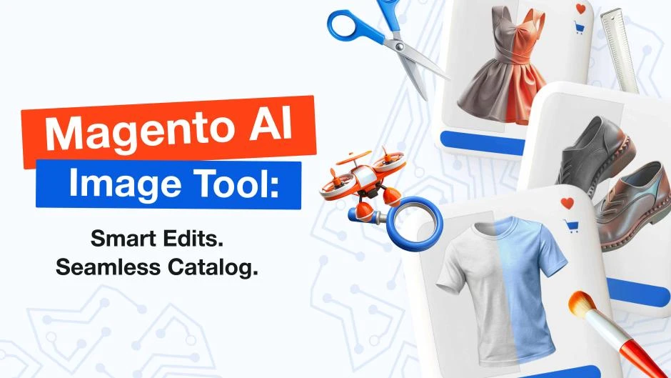 Magento AI Image Tool: Smart Edit. Seamless Catalog.
